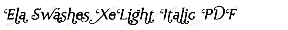 Ela Swashes XeLight Italic PDF字体转换